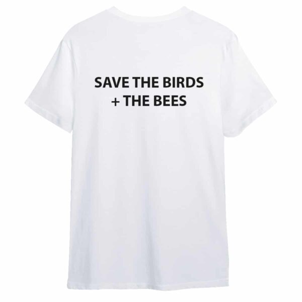 Changemaker tshirt Save the Birds and the Bees